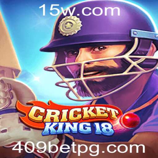 CricketKing18: A Excitante Experiência do Jogo e a Estratégia do 409 Bet